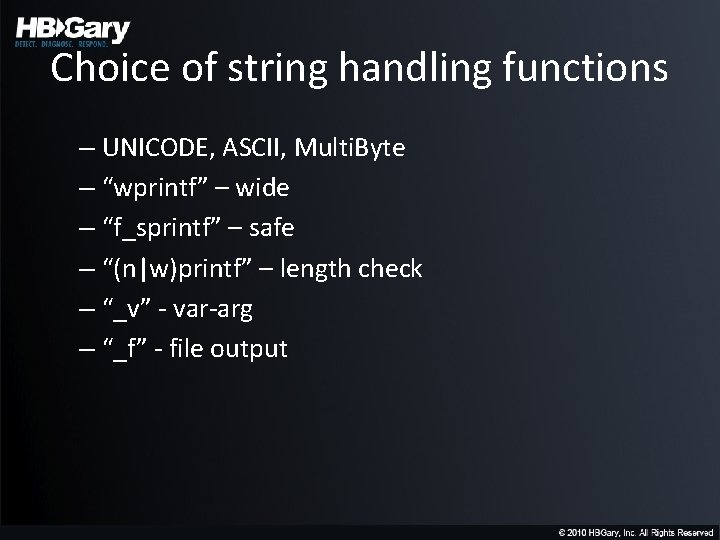 Choice of string handling functions – UNICODE, ASCII, Multi. Byte – “wprintf” – wide