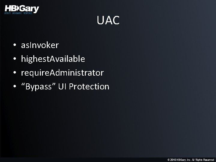 UAC • • as. Invoker highest. Available require. Administrator “Bypass” UI Protection 