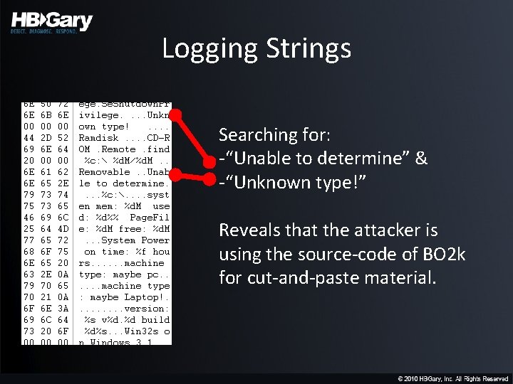 Logging Strings Searching for: -“Unable to determine” & -“Unknown type!” Reveals that the attacker