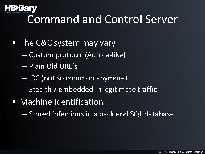 Command Control Server • The C&C system may vary – Custom protocol (Aurora-like) –