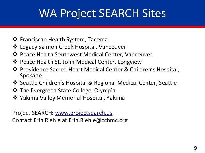 WA Project SEARCH Sites Franciscan Health System, Tacoma Legacy Salmon Creek Hospital, Vancouver Peace