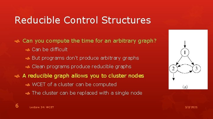 Reducible Control Structures Can you compute the time for an arbitrary graph? Can be