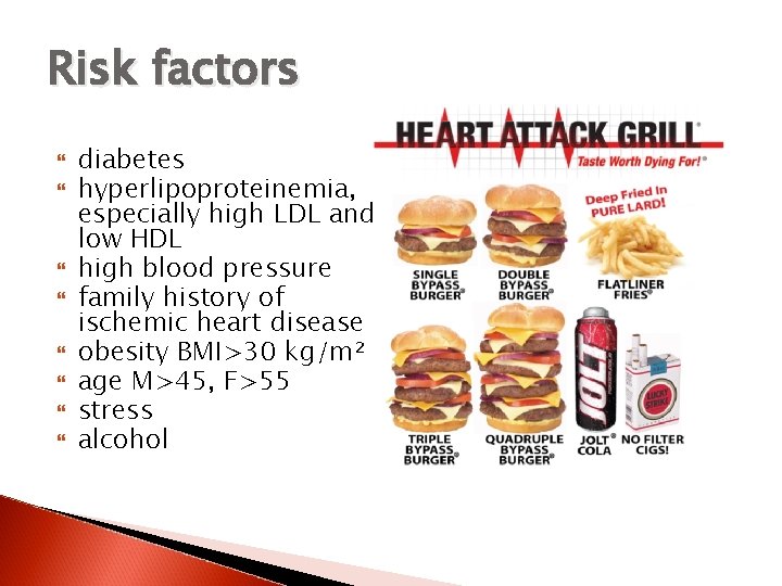 Risk factors diabetes hyperlipoproteinemia, especially high LDL and low HDL high blood pressure family