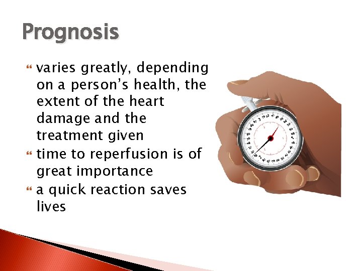 Prognosis varies greatly, depending on a person’s health, the extent of the heart damage