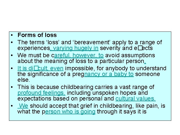  • Forms of loss • The terms ‘loss’ and ‘bereavement’ apply to a
