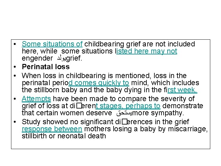  • Some situations of childbearing grief are not included here, while some situations