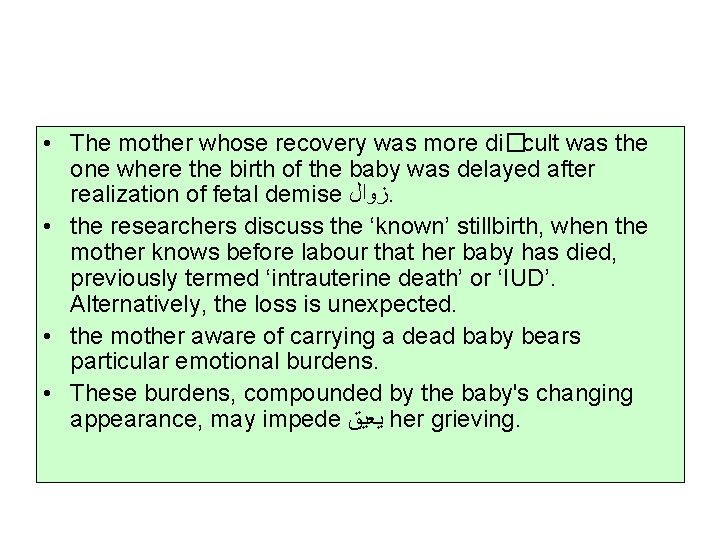  • The mother whose recovery was more di�cult was the one where the