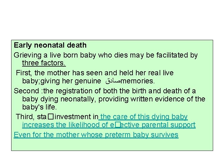 Early neonatal death Grieving a live born baby who dies may be facilitated by