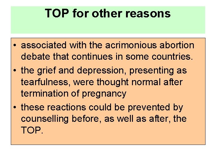 TOP for other reasons • associated with the acrimonious abortion debate that continues in