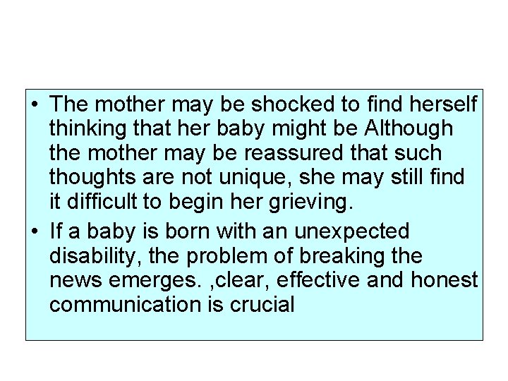  • The mother may be shocked to ﬁnd herself thinking that her baby