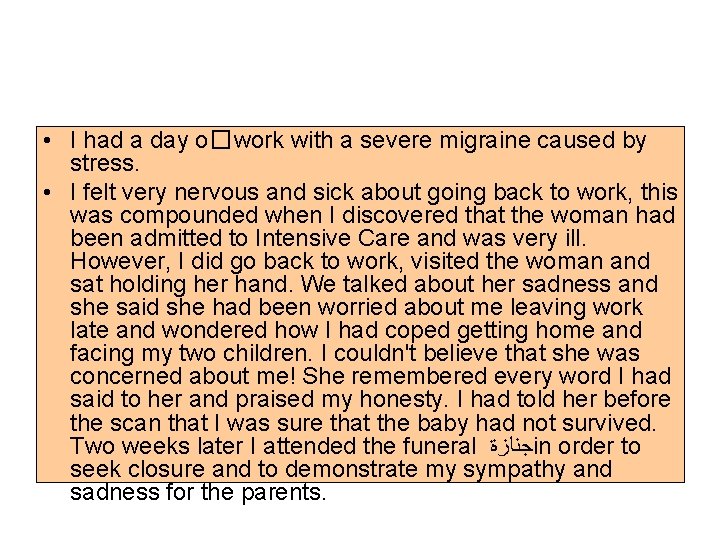  • I had a day o�work with a severe migraine caused by stress.