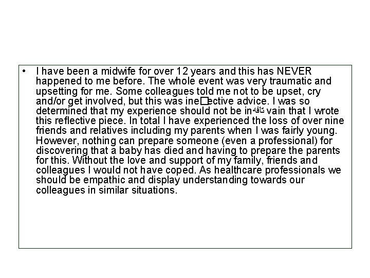  • I have been a midwife for over 12 years and this has