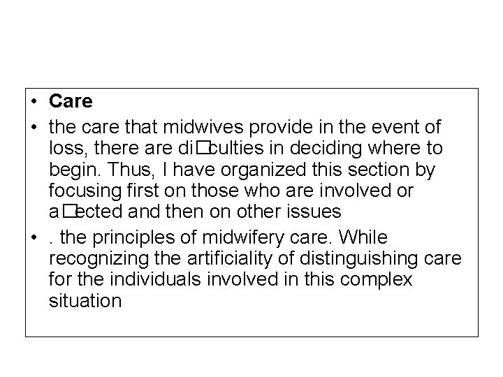  • Care • the care that midwives provide in the event of loss,
