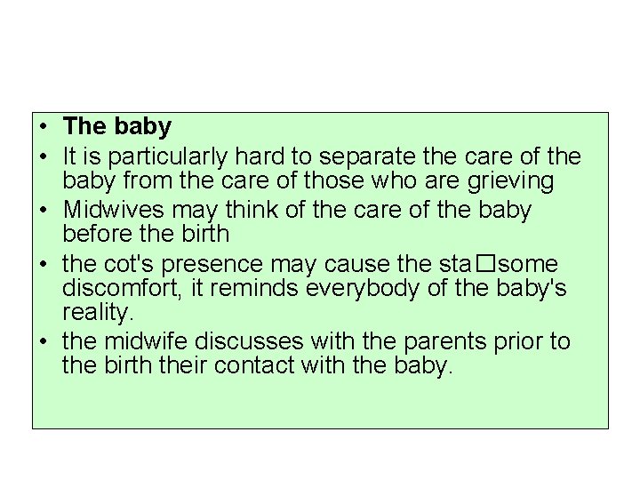  • The baby • It is particularly hard to separate the care of