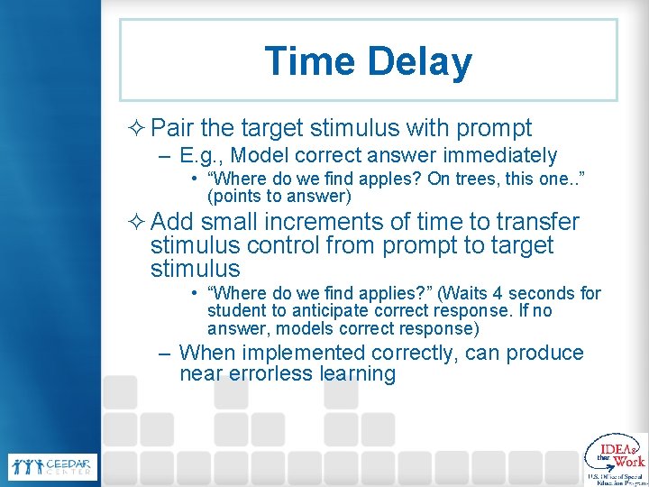 Time Delay ² Pair the target stimulus with prompt – E. g. , Model