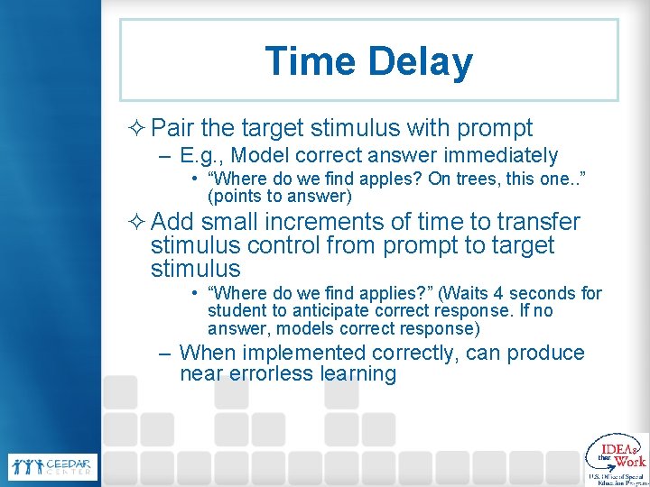 Time Delay ² Pair the target stimulus with prompt – E. g. , Model Time Delay ² Pair the target stimulus with prompt – E. g. , Model