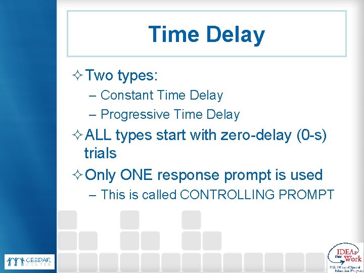 Time Delay ²Two types: – Constant Time Delay – Progressive Time Delay ²ALL types