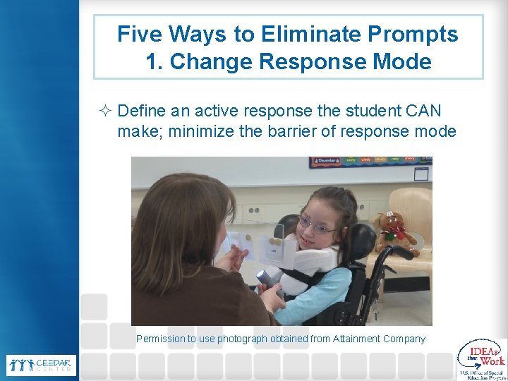 Five Ways to Eliminate Prompts 1. Change Response Mode ² Define an active response