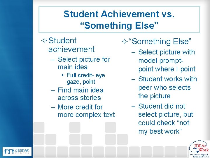 Student Achievement vs. “Something Else” ² Student achievement – Select picture for main idea