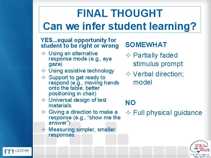 FINAL THOUGHT Can we infer student learning? YES. . . equal opportunity for student