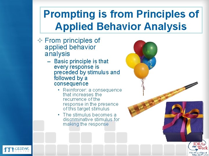 Prompting is from Principles of Applied Behavior Analysis ² From principles of applied behavior Prompting is from Principles of Applied Behavior Analysis ² From principles of applied behavior