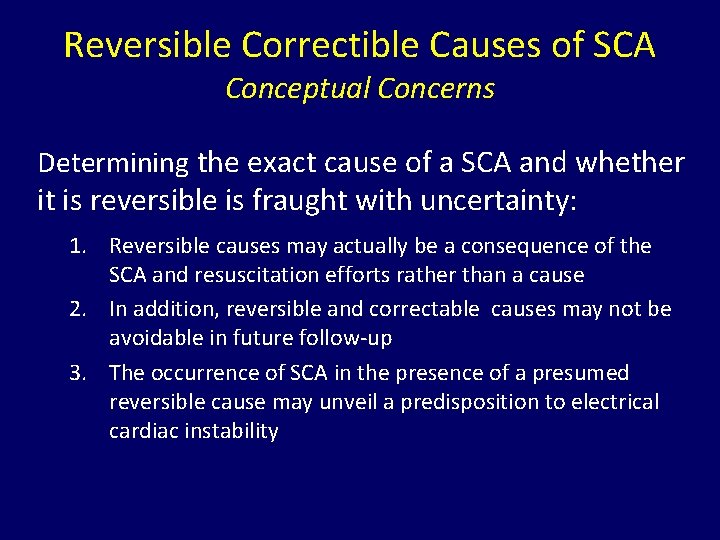 Reversible Correctible Causes of SCA Conceptual Concerns Determining the exact cause of a SCA