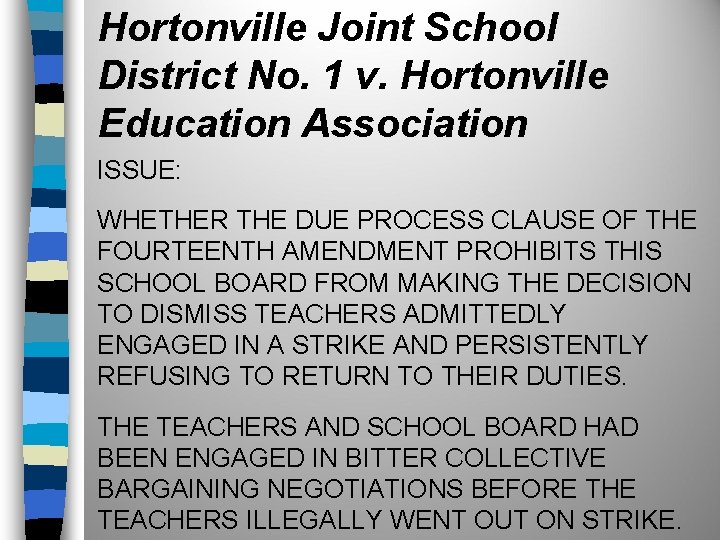 Hortonville Joint School District No. 1 v. Hortonville Education Association ISSUE: WHETHER THE DUE