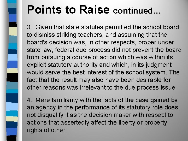 Points to Raise continued… 3. Given that state statutes permitted the school board to