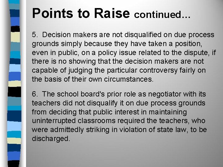 Points to Raise continued… 5. Decision makers are not disqualified on due process grounds