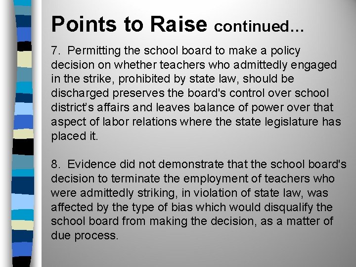 Points to Raise continued… 7. Permitting the school board to make a policy decision