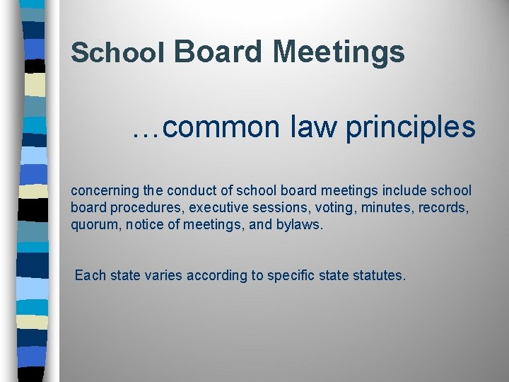 School Board Meetings …common law principles concerning the conduct of school board meetings include