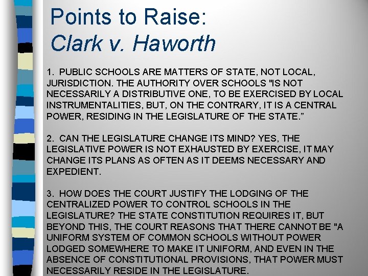 Points to Raise: Clark v. Haworth 1. PUBLIC SCHOOLS ARE MATTERS OF STATE, NOT