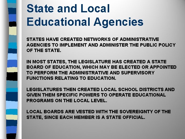 State and Local Educational Agencies STATES HAVE CREATED NETWORKS OF ADMINISTRATIVE AGENCIES TO IMPLEMENT