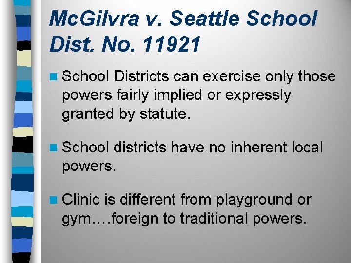 Mc. Gilvra v. Seattle School Dist. No. 11921 n School Districts can exercise only