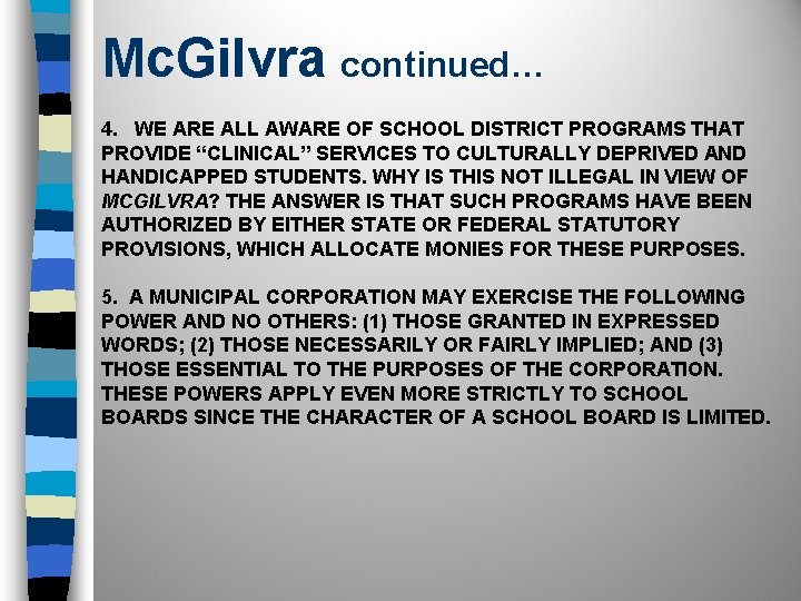 Mc. Gilvra continued… 4. WE ARE ALL AWARE OF SCHOOL DISTRICT PROGRAMS THAT PROVIDE