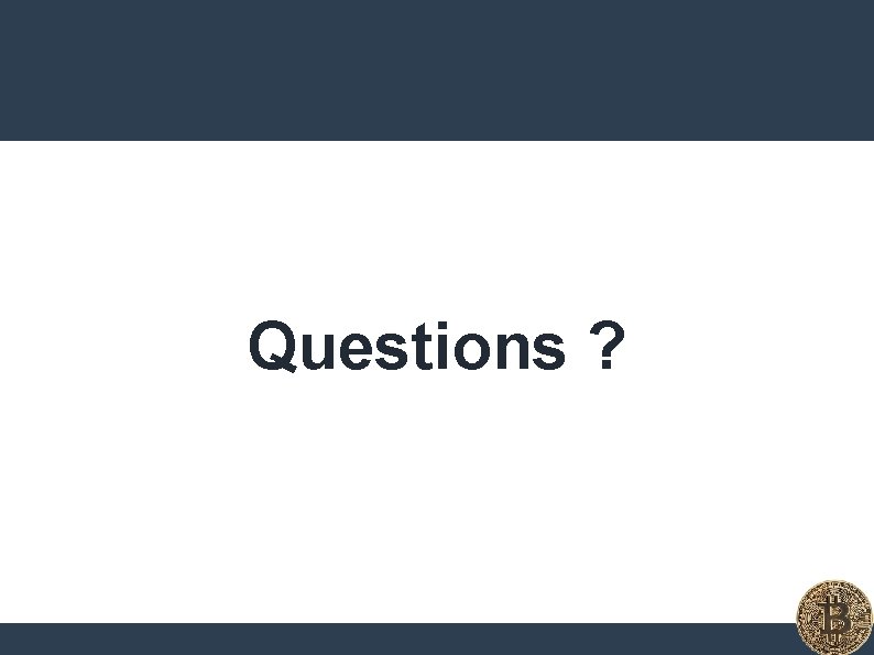 Questions ? 17 