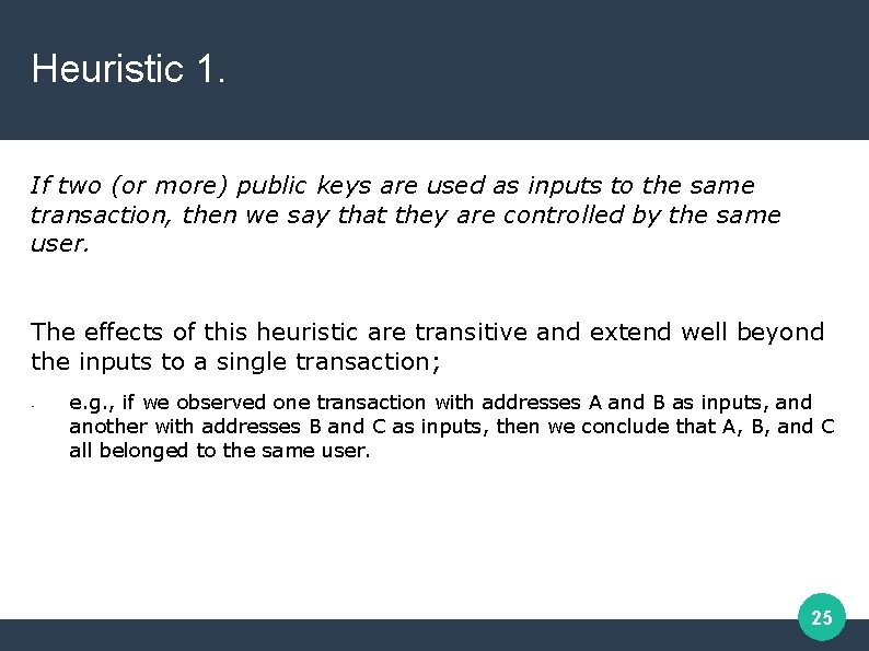 Heuristic 1. Ιf two (or more) public keys are used as inputs to the