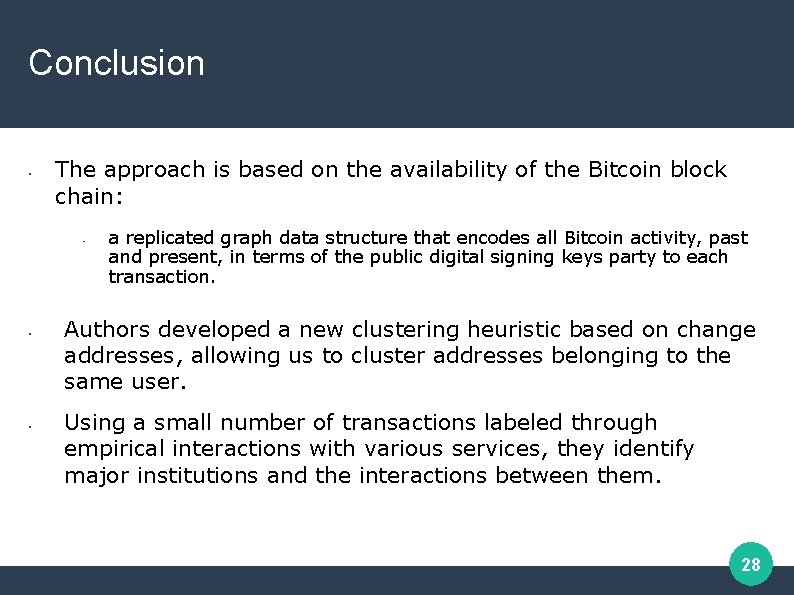 Conclusion • The approach is based on the availability of the Bitcoin block chain:
