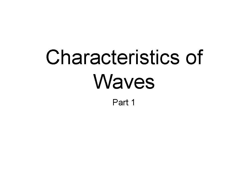 Characteristics of Waves Part 1 