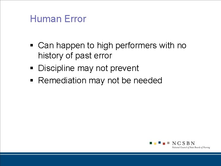 Human Error § Can happen to high performers with no history of past error