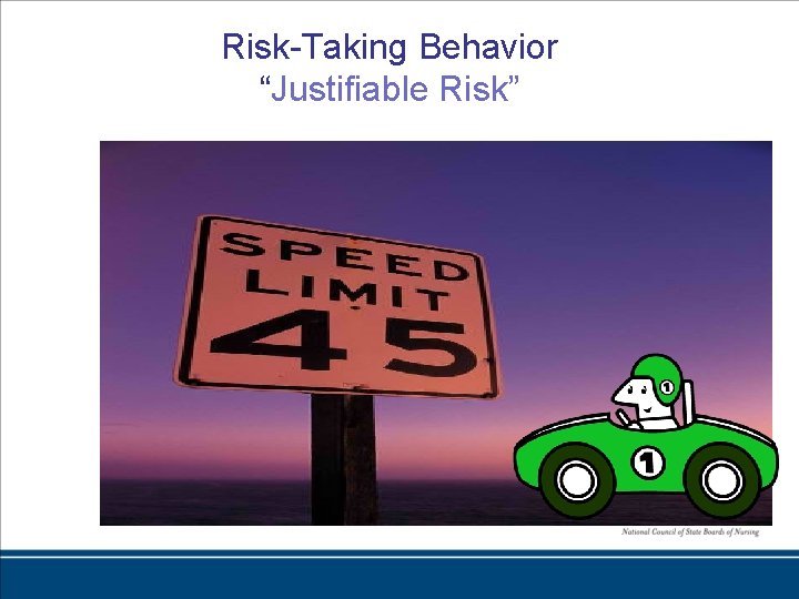 Risk-Taking Behavior “Justifiable Risk” 