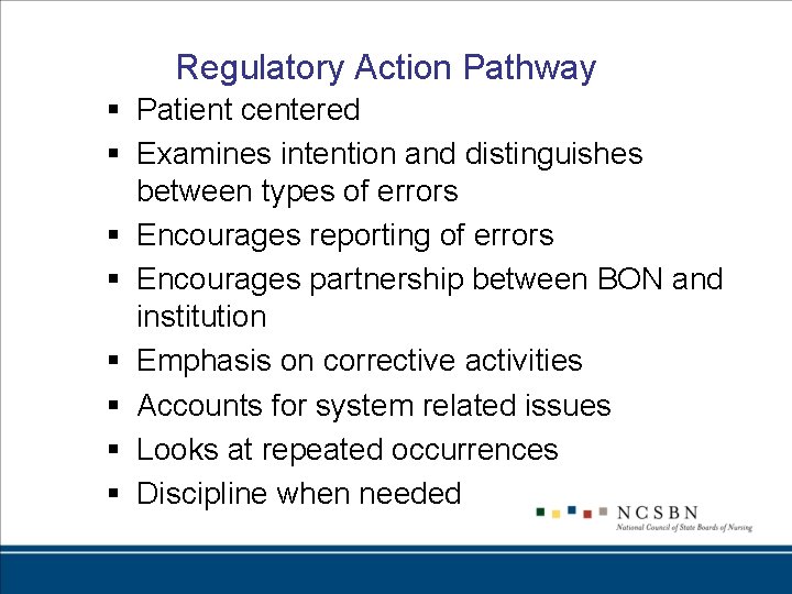 Regulatory Action Pathway § Patient centered § Examines intention and distinguishes between types of