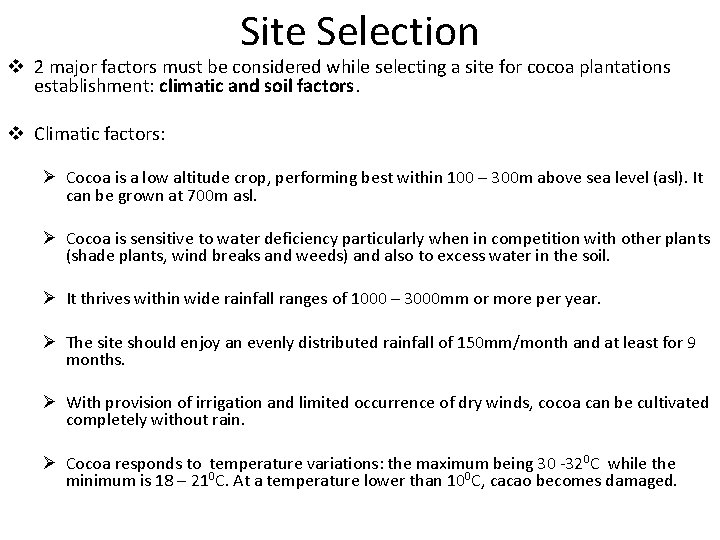 Site Selection v 2 major factors must be considered while selecting a site for