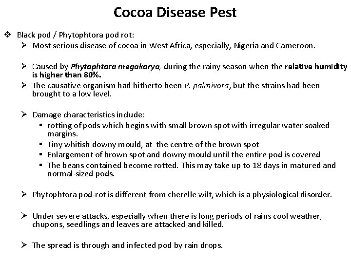 Cocoa Disease Pest v Black pod / Phytophtora pod rot: Ø Most serious disease