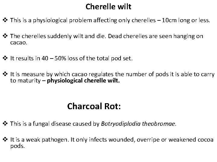Cherelle wilt v This is a physiological problem affecting only cherelles – 10 cm