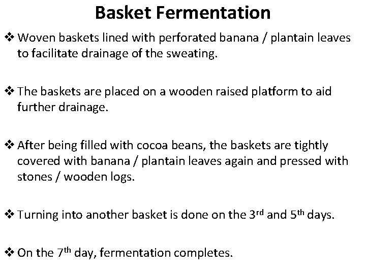 Basket Fermentation v Woven baskets lined with perforated banana / plantain leaves to facilitate