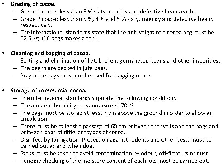  • Grading of cocoa. – Grade 1 cocoa: less than 3 % slaty,