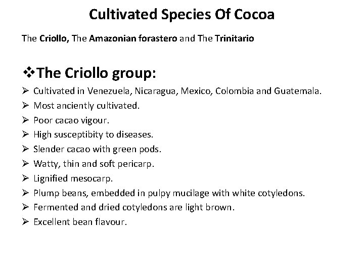 Cultivated Species Of Cocoa The Criollo, The Amazonian forastero and The Trinitario v. The