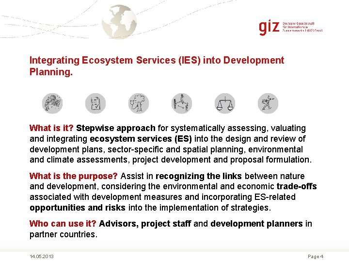 Integrating Ecosystem Services (IES) into Development Planning. What is it? Stepwise approach for systematically