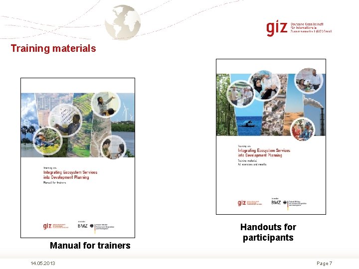 Training materials Manual for trainers 14. 05. 2013 Handouts for participants Page 7 